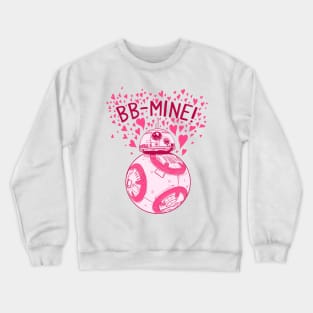 BB mine valentine day Crewneck Sweatshirt